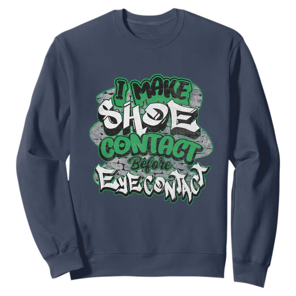Funny Sneaker Lover Sweatshirt I Make Shoe Contact Before Eye Contact TS09 Navy Print Your Wear