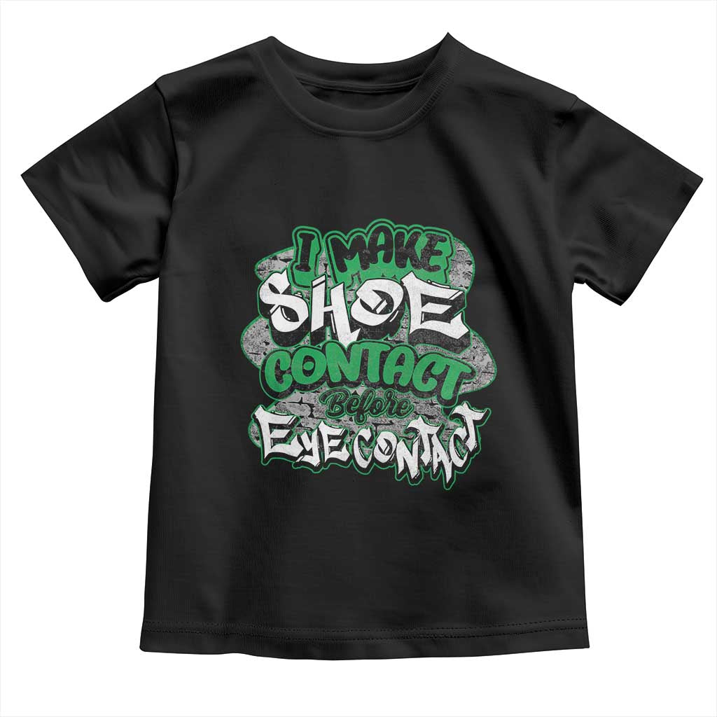 Funny Sneaker Lover Toddler T Shirt I Make Shoe Contact Before Eye Contact TS09 Black Print Your Wear