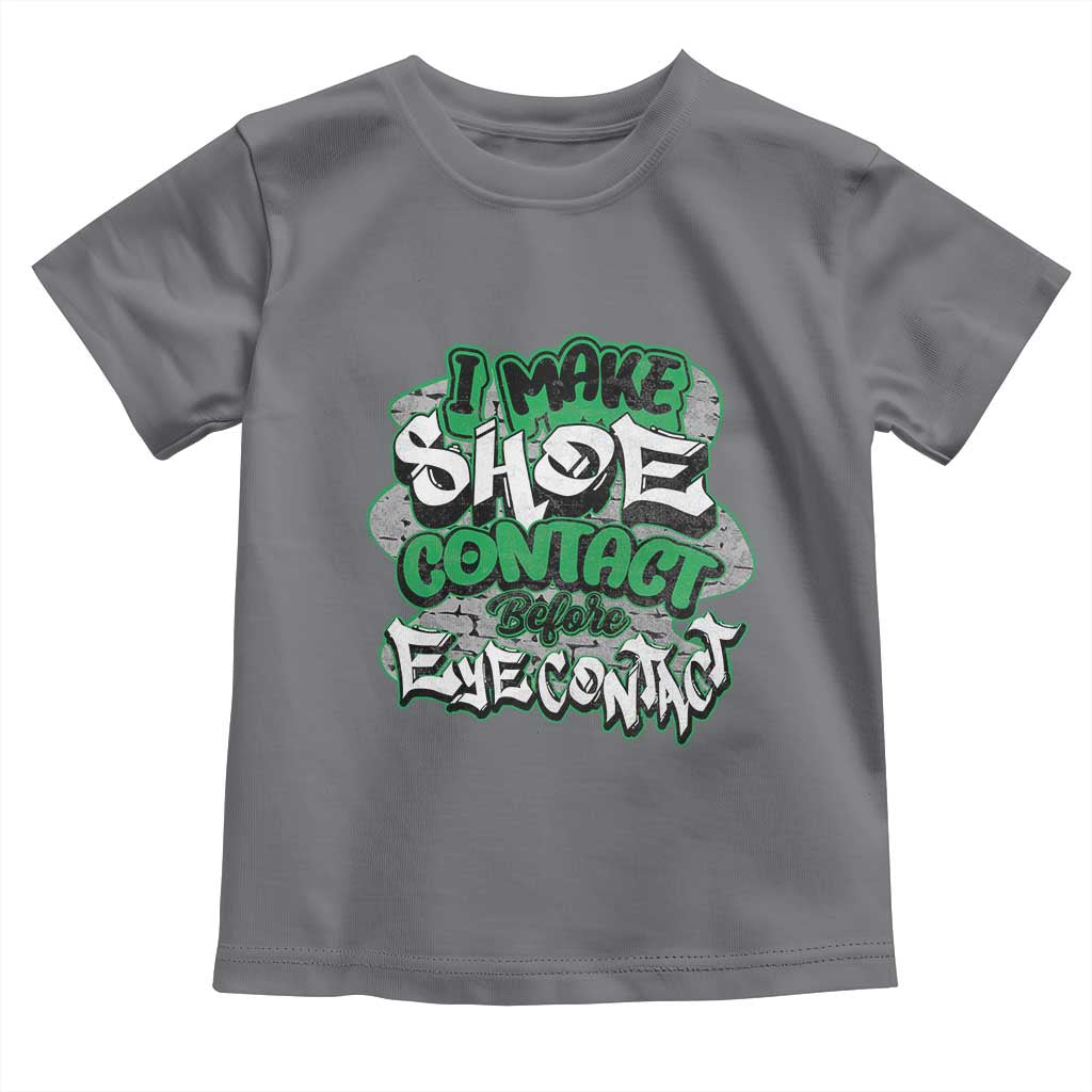 Funny Sneaker Lover Toddler T Shirt I Make Shoe Contact Before Eye Contact TS09 Charcoal Print Your Wear