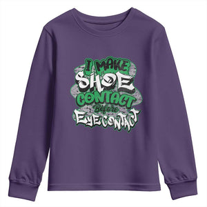 Funny Sneaker Lover Youth Sweatshirt I Make Shoe Contact Before Eye Contact TS09 Purple Print Your Wear