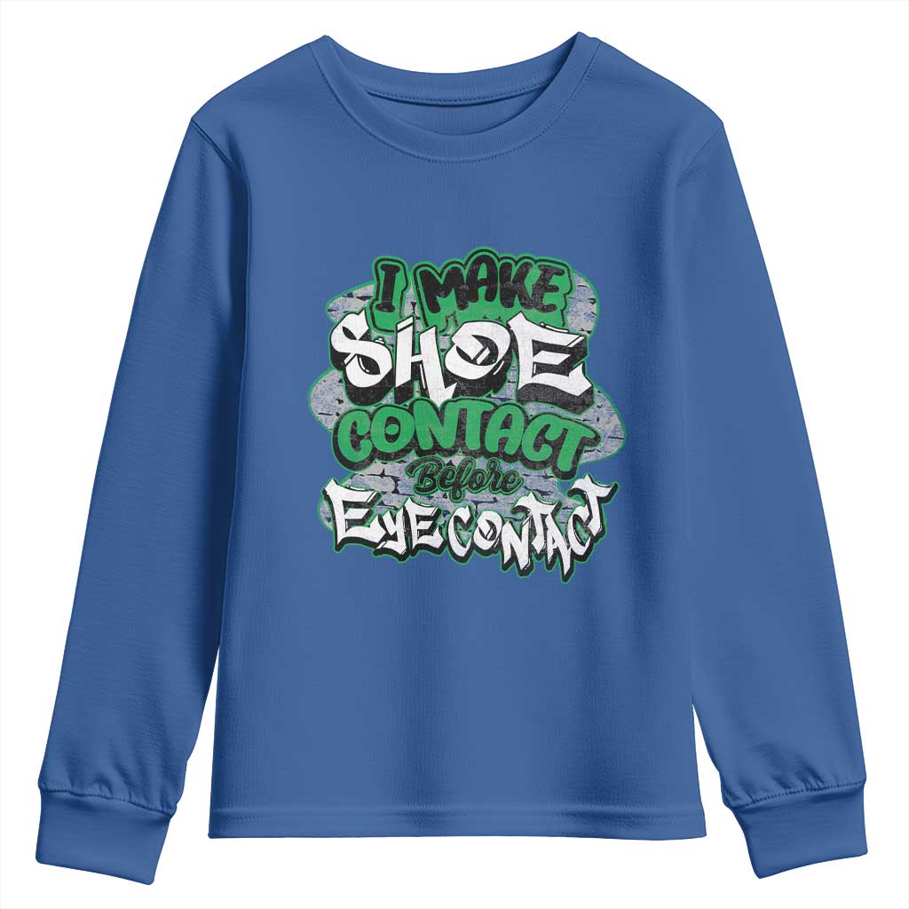 Funny Sneaker Lover Youth Sweatshirt I Make Shoe Contact Before Eye Contact TS09 Royal Blue Print Your Wear