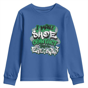 Funny Sneaker Lover Youth Sweatshirt I Make Shoe Contact Before Eye Contact TS09 Royal Blue Print Your Wear