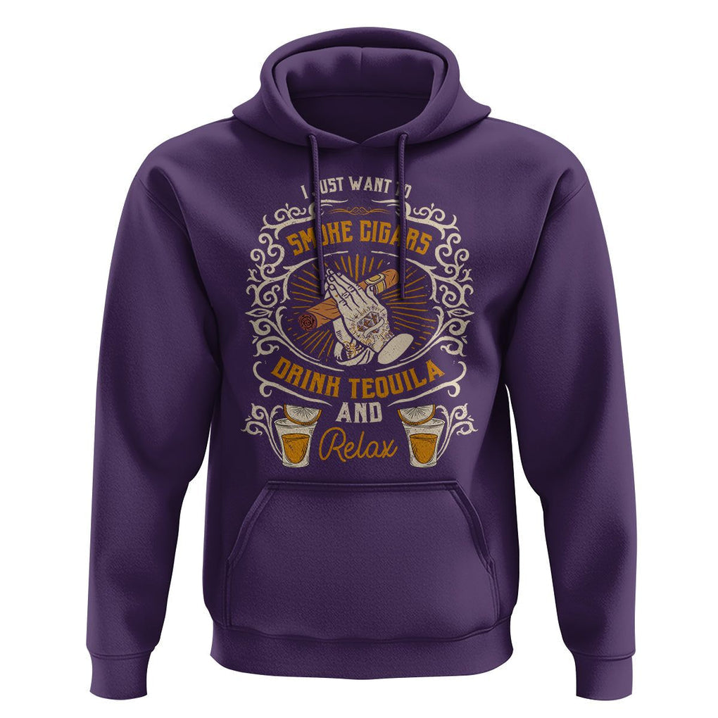 I Just Want To Smoke Cigars Drink Tequila And Relax Hoodie TS09 Purple Print Your Wear