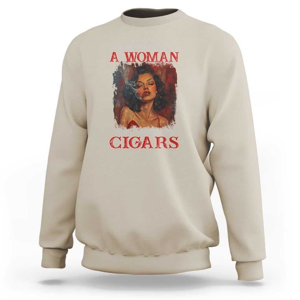 Never Underestimate A Woman Who Smokes Cigars Sweatshirt TS09 Sand Print Your Wear