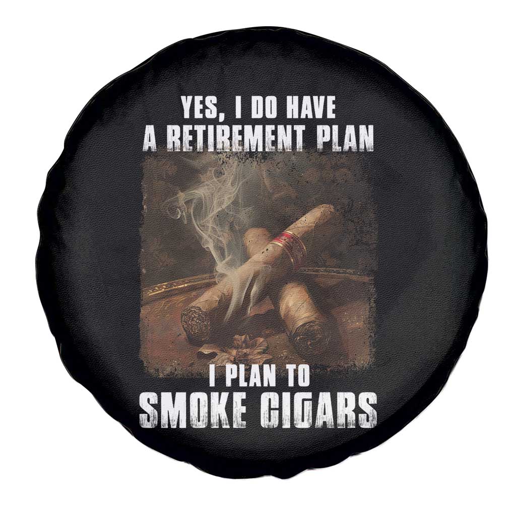 Cigar Smoker Retirement Spare Tire Cover I Plan To Smoke Cigars TS09 Print Your Wear
