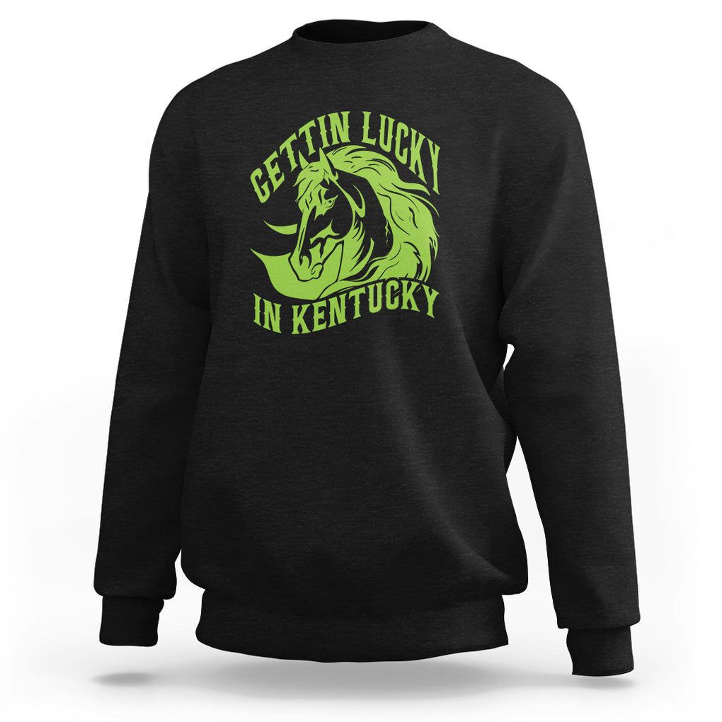 Horse Racing Sweatshirt Getting Lucky In Kentucky TS09 Black Print Your Wear
