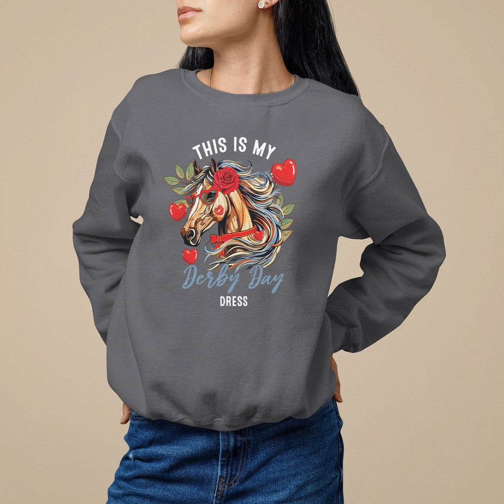 Horse Racing Sweatshirt This Is My Derby Day Dress Girls Women TS09 Charcoal Print Your Wear