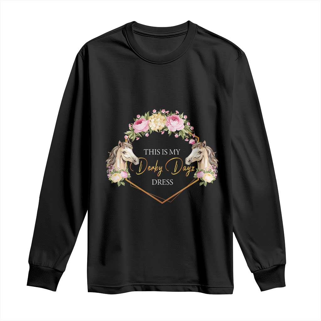 Horse Racing Long Sleeve Shirt This Is My Derby Day Dress Girl Woman TS09 Black Print Your Wear