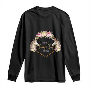 Horse Racing Long Sleeve Shirt This Is My Derby Day Dress Girl Woman TS09 Black Print Your Wear