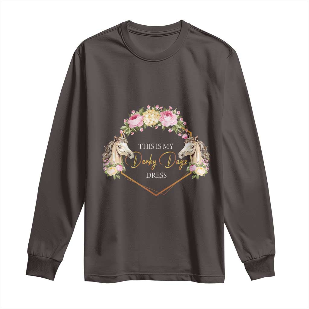 Horse Racing Long Sleeve Shirt This Is My Derby Day Dress Girl Woman TS09 Dark Chocolate Print Your Wear