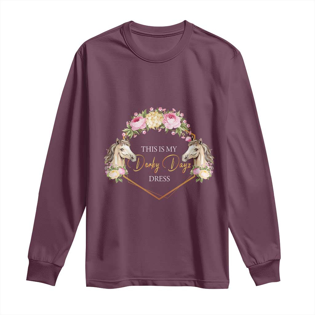 Horse Racing Long Sleeve Shirt This Is My Derby Day Dress Girl Woman TS09 Maroon Print Your Wear