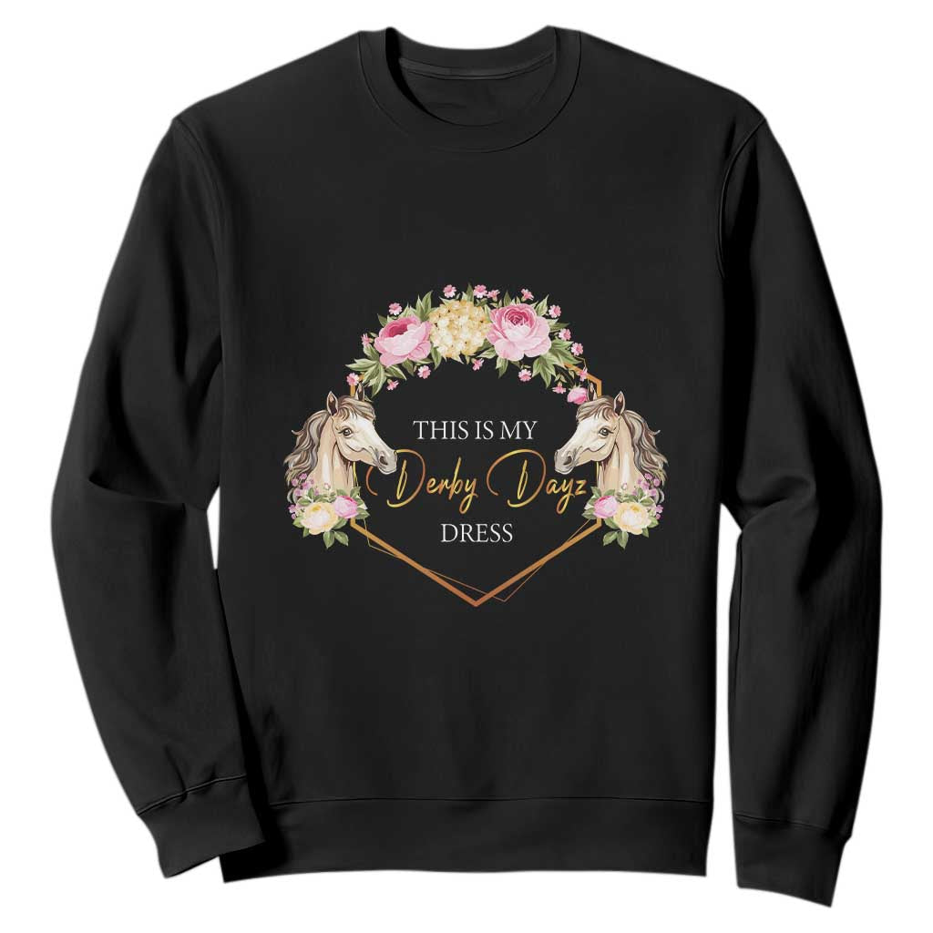 Horse Racing Sweatshirt This Is My Derby Day Dress Girl Woman TS09 Black Print Your Wear