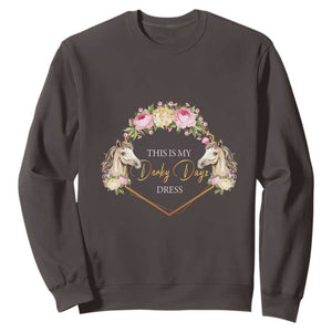 Horse Racing Sweatshirt This Is My Derby Day Dress Girl Woman TS09 Dark Chocolate Print Your Wear