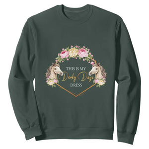 Horse Racing Sweatshirt This Is My Derby Day Dress Girl Woman TS09 Dark Forest Green Print Your Wear