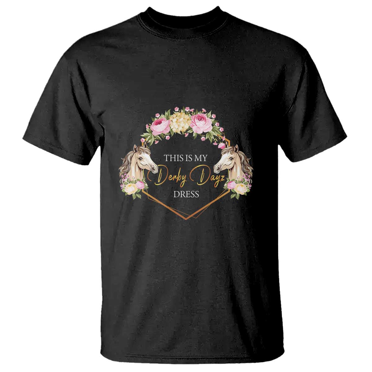 Horse Racing T Shirt This Is My Derby Day Dress Girl Woman TS09 Black Print Your Wear