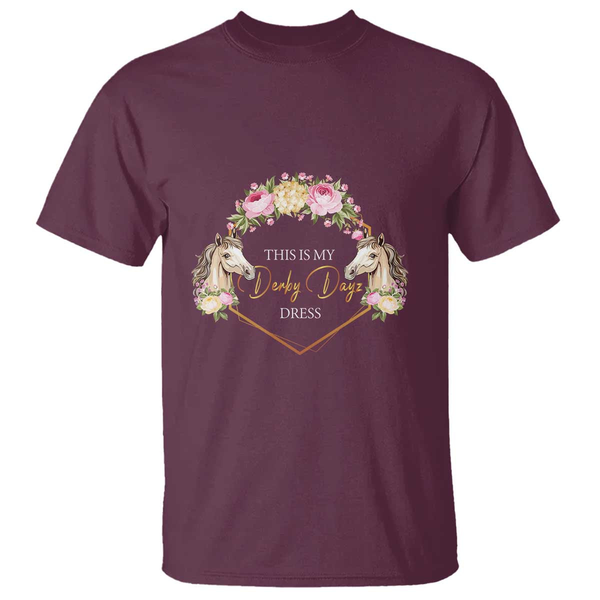 Horse Racing T Shirt This Is My Derby Day Dress Girl Woman TS09 Maroon Print Your Wear