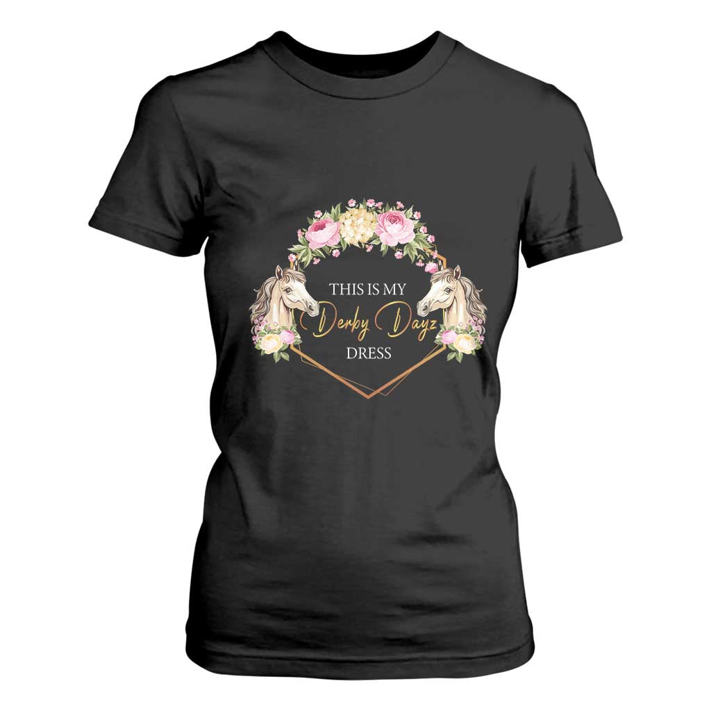 Horse Racing T Shirt For Women This Is My Derby Day Dress Girl Woman TS09 Black Print Your Wear