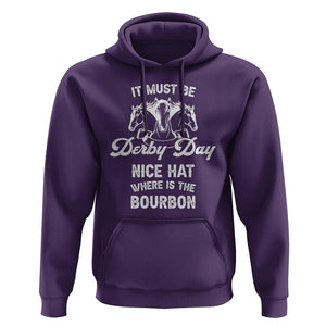 Horse Racing Hoodie It Must Be Derby Day Nice Hat Where Is The Bourbon TS09 Purple Print Your Wear