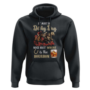 Horse Racing Hoodie It Must Be Derby Day Nice Hat Where Is The Bourbon TS09 Black Print Your Wear