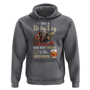 Horse Racing Hoodie It Must Be Derby Day Nice Hat Where Is The Bourbon TS09 Charcoal Print Your Wear
