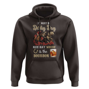 Horse Racing Hoodie It Must Be Derby Day Nice Hat Where Is The Bourbon TS09 Dark Chocolate Print Your Wear