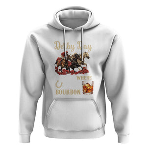 Horse Racing Hoodie It Must Be Derby Day Nice Hat Where Is The Bourbon TS09 White Print Your Wear