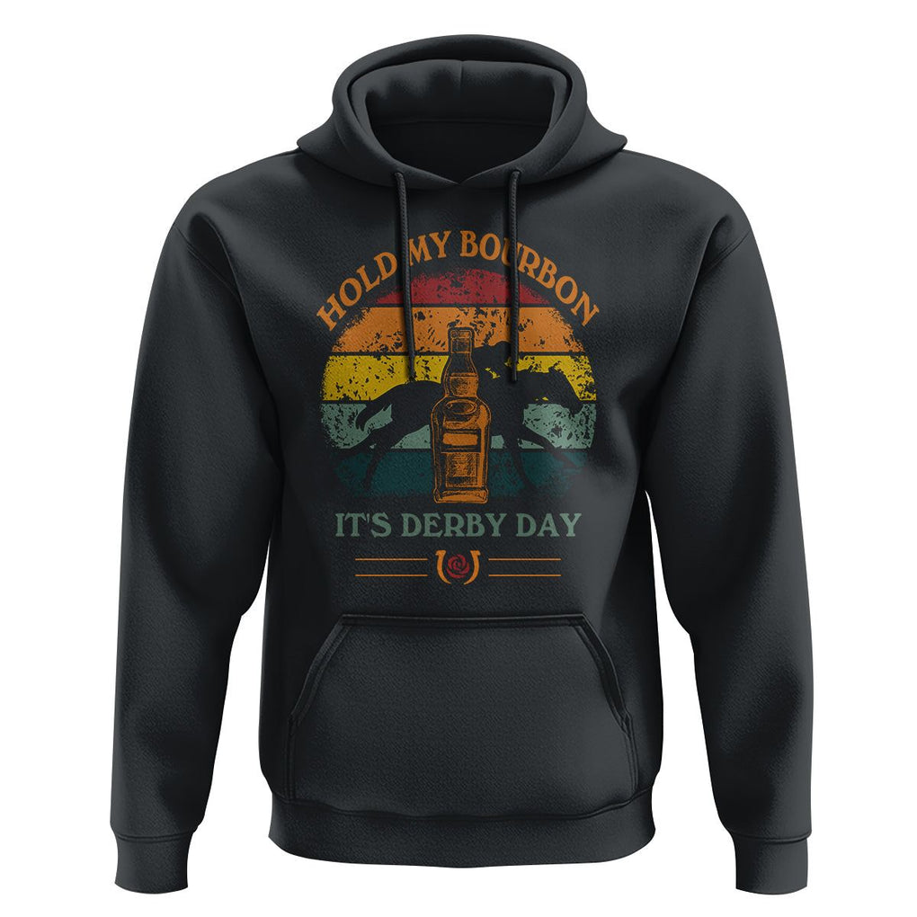 Horse Racing Hoodie Hold my Bourbon It's Derby Day TS09 Black Print Your Wear