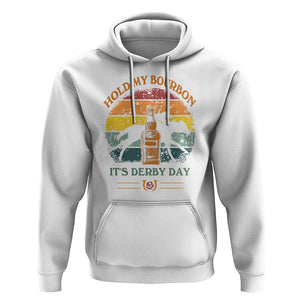 Horse Racing Hoodie Hold my Bourbon It's Derby Day TS09 White Print Your Wear