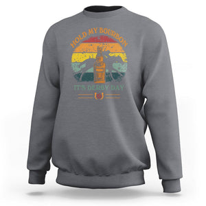 Horse Racing Sweatshirt Hold my Bourbon It's Derby Day TS09 Charcoal Print Your Wear