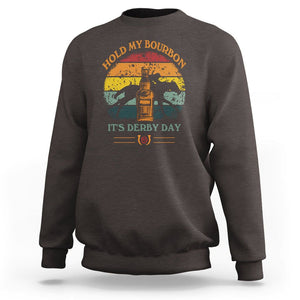 Horse Racing Sweatshirt Hold my Bourbon It's Derby Day TS09 Dark Chocolate Print Your Wear