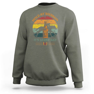 Horse Racing Sweatshirt Hold my Bourbon It's Derby Day TS09 Military Green Print Your Wear