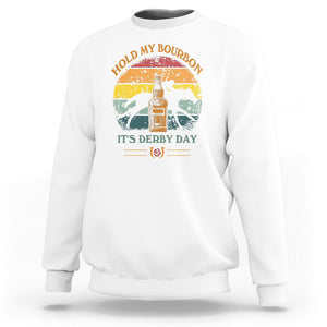 Horse Racing Sweatshirt Hold my Bourbon It's Derby Day TS09 White Print Your Wear