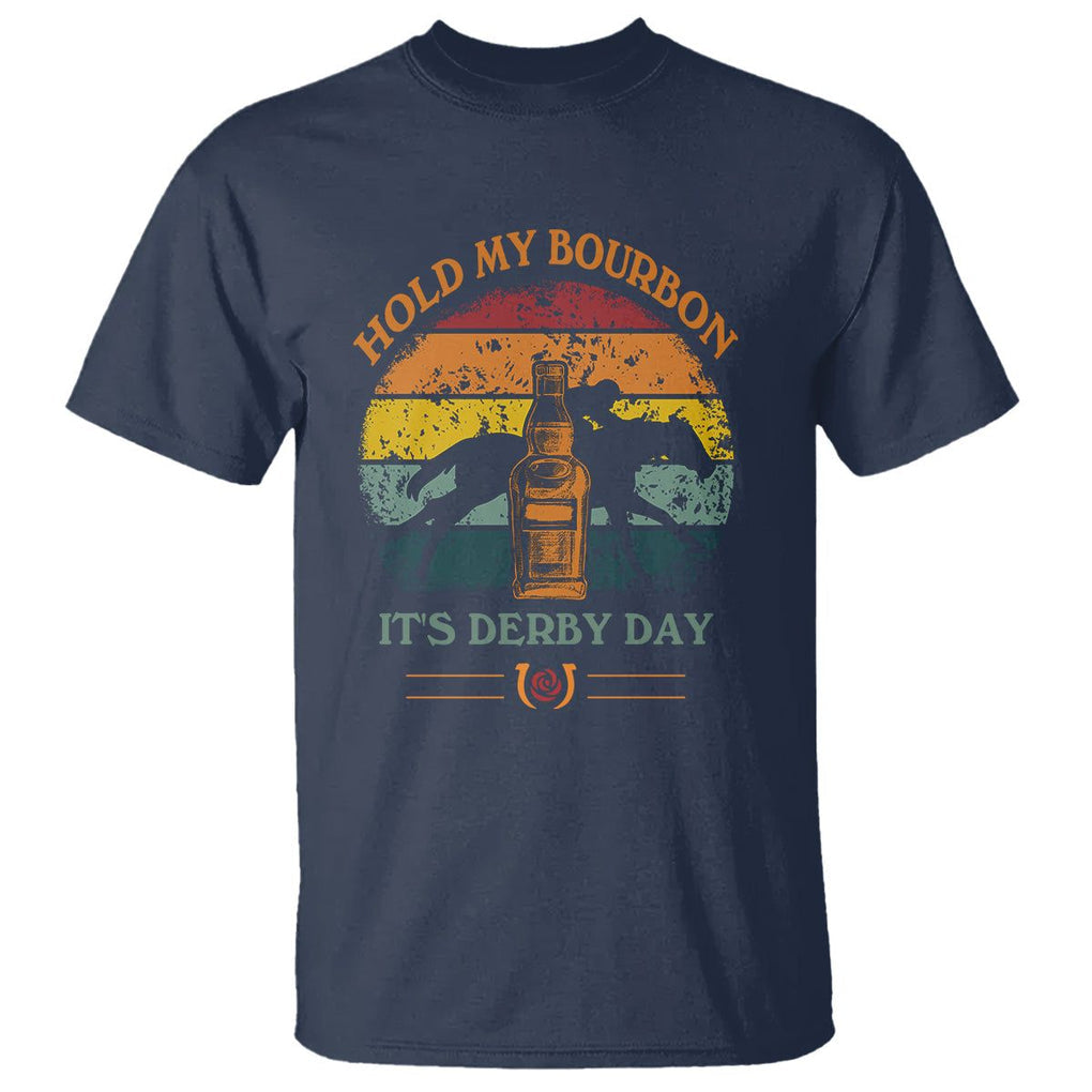 Horse Racing T Shirt - Hold My Bourbon Its Derby Day Kentucky Derby Fan Humor Tee TS09 Navy Print Your Wear