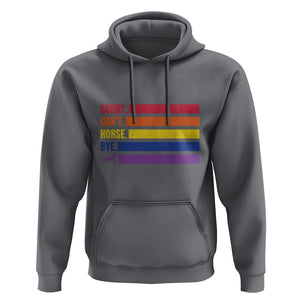 Funny Horse Racing Hoodie Sorry Can't Horses Bye TS09 Charcoal Print Your Wear