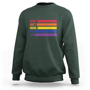 Funny Horse Racing Sweatshirt Sorry Can't Horses Bye TS09 Dark Forest Green Print Your Wear