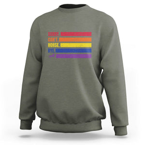 Funny Horse Racing Sweatshirt Sorry Can't Horses Bye TS09 Military Green Print Your Wear
