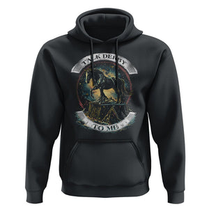 Funny Horse Racing Hoodie Talk Derby To Me Horse Lover TS09 Black Print Your Wear