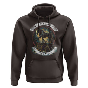 Funny Horse Racing Hoodie Talk Derby To Me Horse Lover TS09 Dark Chocolate Print Your Wear
