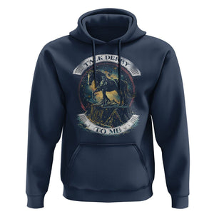 Funny Horse Racing Hoodie Talk Derby To Me Horse Lover TS09 Navy Print Your Wear