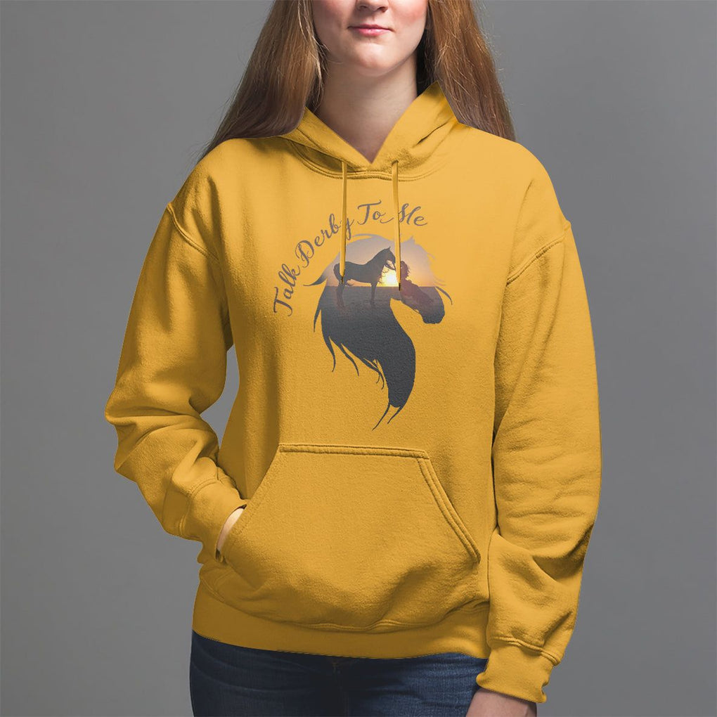 Funny Horse Racing Hoodie Talk Derby To Me Girl Woman Horse Lover TS09 Gold Print Your Wear