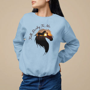 Funny Horse Racing Sweatshirt Talk Derby To Me Girl Woman Horse Lover TS09 Light Blue Print Your Wear