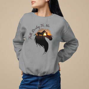 Funny Horse Racing Sweatshirt Talk Derby To Me Girl Woman Horse Lover TS09 Sport Gray Print Your Wear