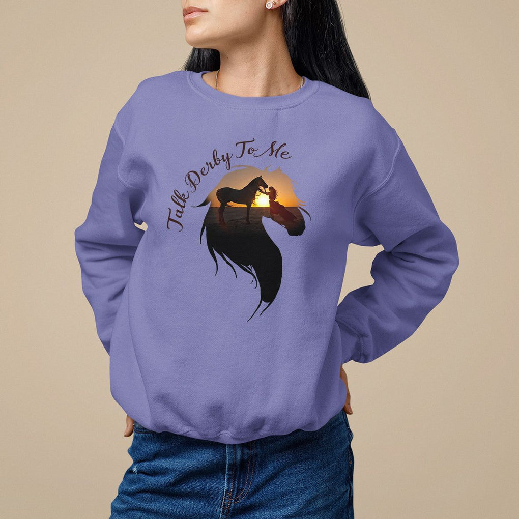 Funny Horse Racing Sweatshirt Talk Derby To Me Girl Woman Horse Lover TS09 Violet Print Your Wear