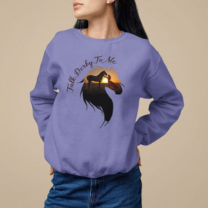 Funny Horse Racing Sweatshirt Talk Derby To Me Girl Woman Horse Lover TS09 Violet Print Your Wear