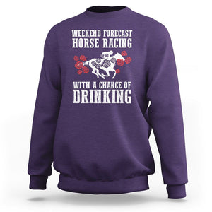 Weekend Forecast Horse Racing With A Chance Of Drinking Sweatshirt TS09 Purple Print Your Wear