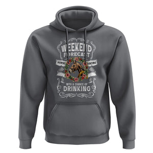 Weekend Forecast Horse Racing With A Chance Of Drinking Hoodie TS09 Charcoal Print Your Wear