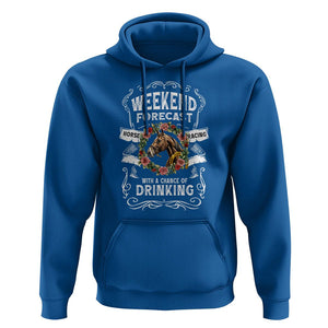 Weekend Forecast Horse Racing With A Chance Of Drinking Hoodie TS09 Royal Blue Print Your Wear