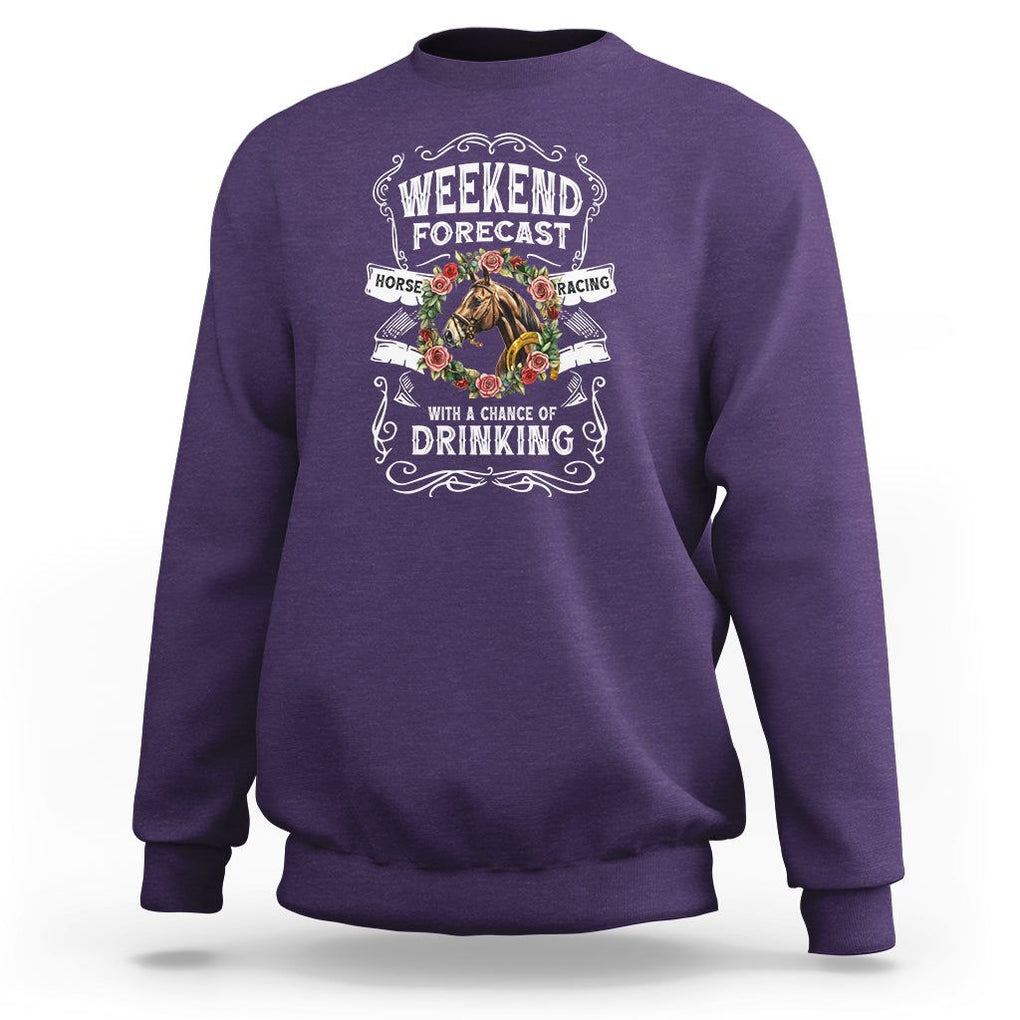 Weekend Forecast Horse Racing With A Chance Of Drinking Sweatshirt TS09 Purple Print Your Wear
