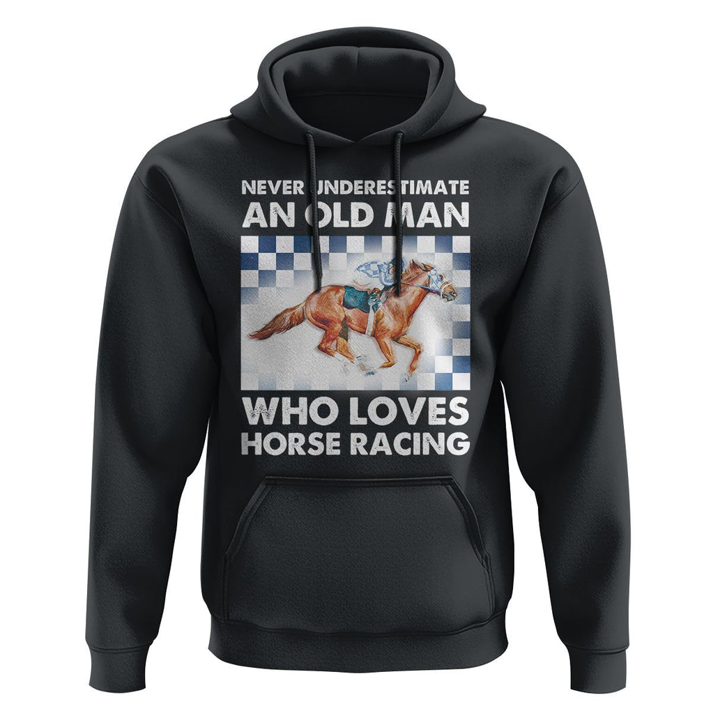 Never Underestimate An Old Man Who Loves Horse Racing Hoodie TS09 Black Print Your Wear