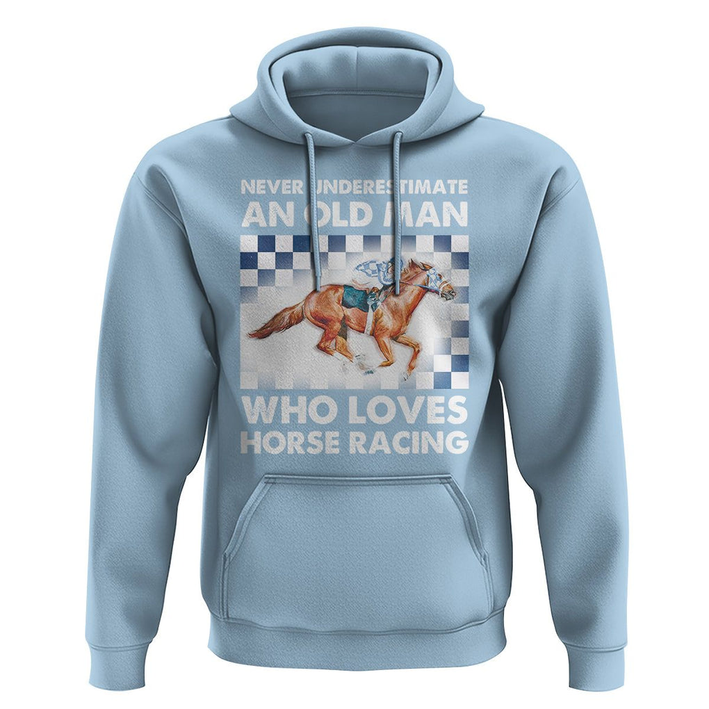 Never Underestimate An Old Man Who Loves Horse Racing Hoodie TS09 Light Blue Print Your Wear